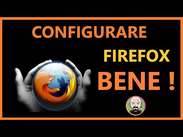  Come INSTALLARE e CONFIGURARE Firefox BENE  VELOCE e SICURO !