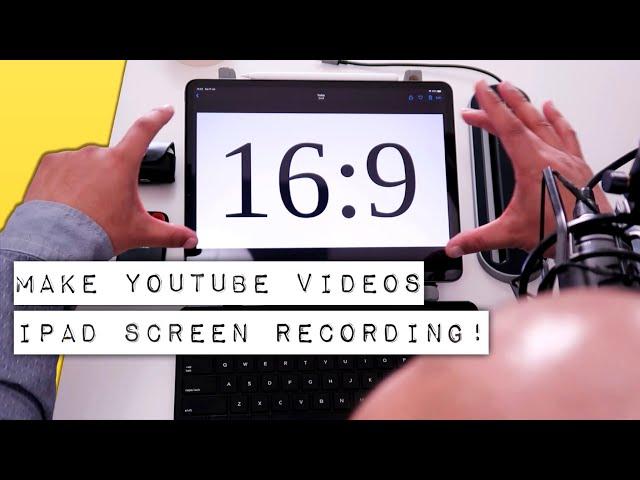 How to Make 16:9 Videos for YouTube using iPad Screen recording!