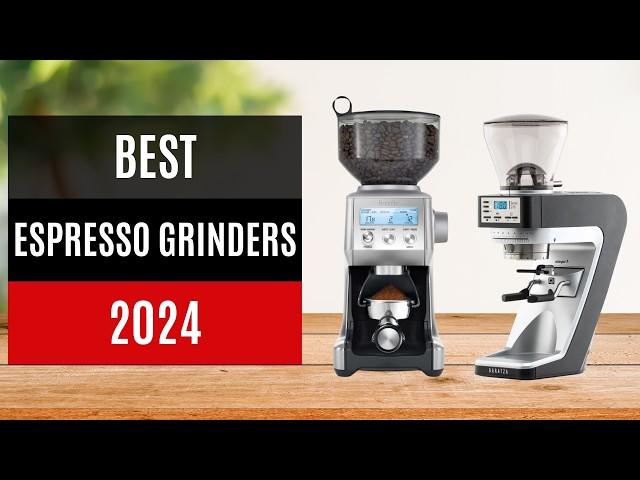 TOP 7: Best Espresso Grinders 2024 - Tested by Experts