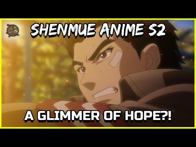 SHENMUE ANIME SEASON 2 - A GLIMMER OF HOPE?! - Shenmue Dojo