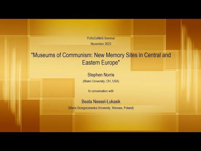 PoSoCoMeS Seminar #17 : Museums of Communism: New Memory Sites in Central and Eastern Europe