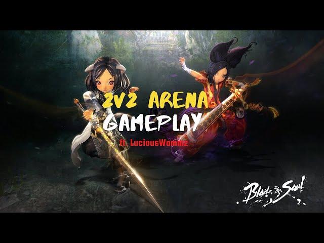 [Blade Dancer] 2v2 Arena Gameplay Ft. LuciousWammz - Blade and Soul Revolution