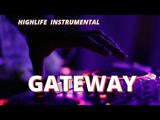 EDO HIGHLIFE BEAT_GATEWAY_  BEST OF EDO HIGHLIFE INSTRUMENTAL 2023_VIA EDO HIGHLIFE BEATS