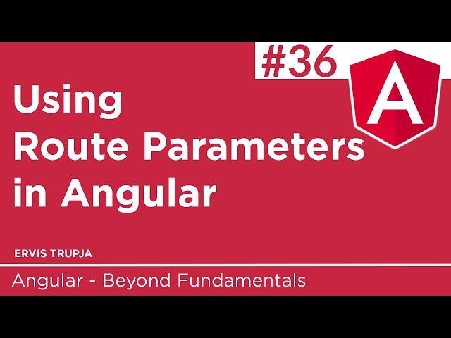 36. Using Route Parameters in Angular