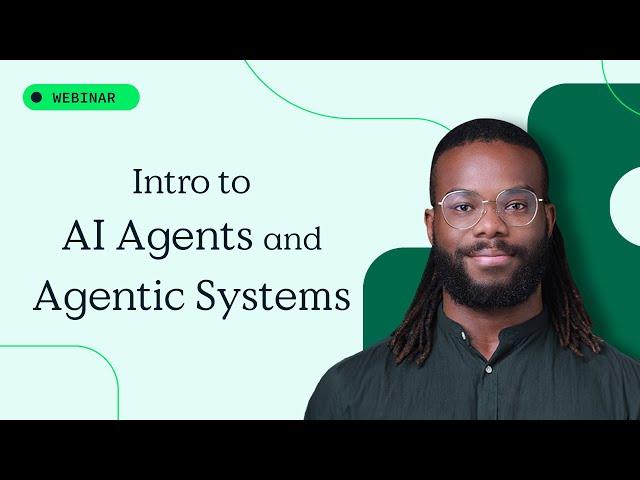 Intro to AI Agents and Agentic Systems