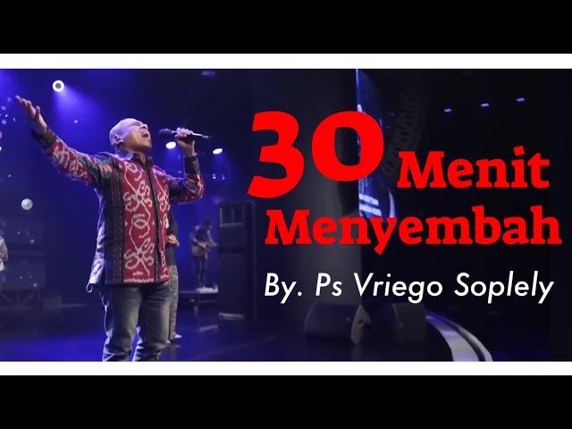 30 Menit Menyembah by Ps. Vriego Soplely || GSJS Pakuwon Mall, Surabaya