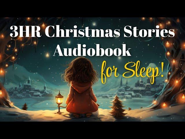  3-hour Christmas Stories Audiobook: Relax And Drift Off To Sleep For A Full 3-hours