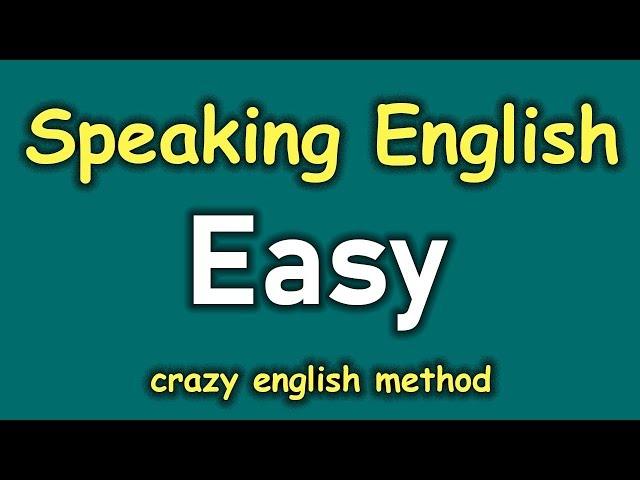 Daily English Conversation with Crazy English Method  Easy To Speak English Fluently For Beginners