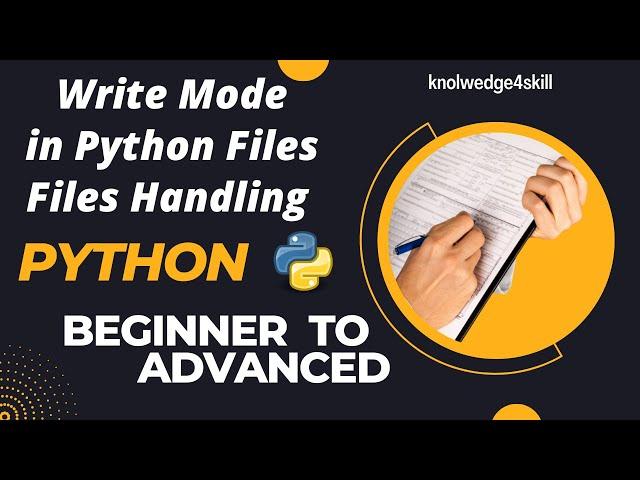 5.3 File Write Mode | Python Files Operation | Python File Handling | knowledge4skill