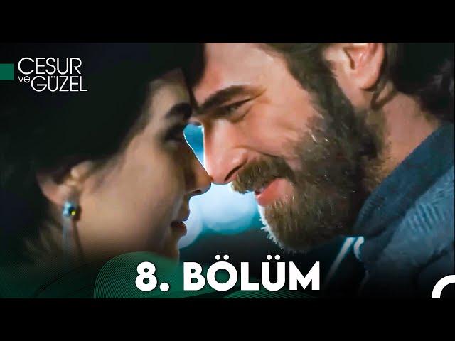 Cesur ve Güzel 8. Bölüm