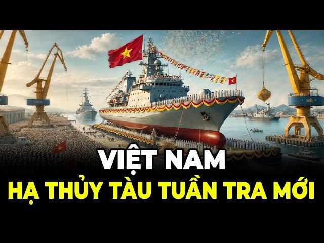 Chấn Động! Việt Nam Hạ Thủy Tàu Tuần Tra 1000 Tấn Hiện Đại Bậc Nhất ĐNÁ