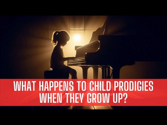 What Happens to Child Prodigies When They Grow Up?