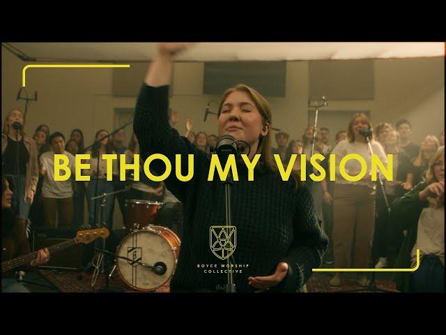 Be Thou My Vision  - Boyce Worship Collective