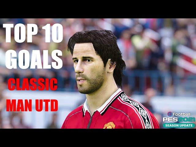 PES 2021 - TOP 10 GOALS | Classic Manchester United