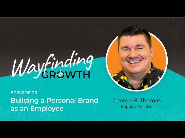 S2 EP23 Building a Personal Brand Inside of a Business with George B. Thomas