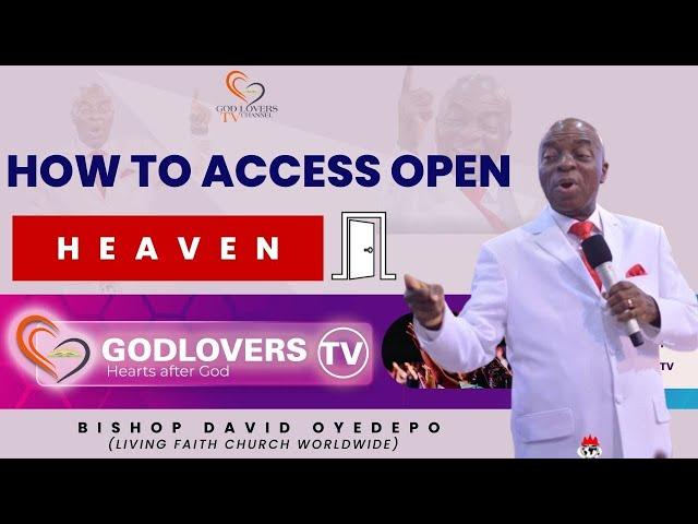 How to Access Open Heavens | Bishop David Oyedepo | GodLovers TV