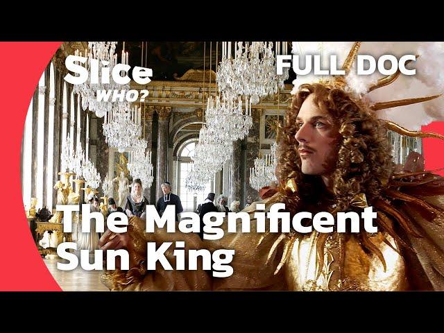 Louis XIV: Visionary Ruler, Master of Style, King of Luxury | SLICE WHO | FULL DOCUMENTARY