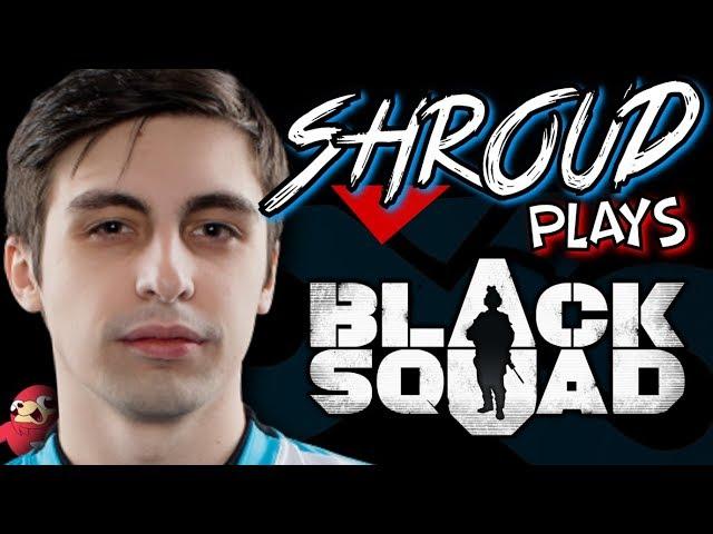 shroud plays Black Squad (day 1 & 2 highlights)