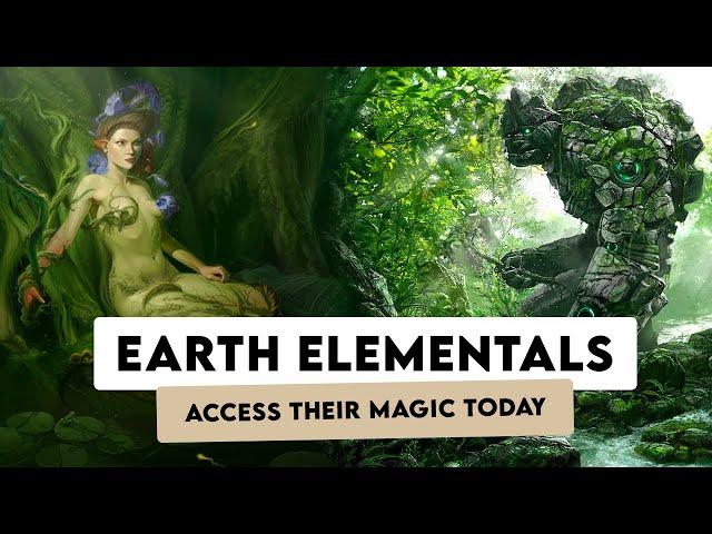 Access the MAGIC of Dryads, Tree Elementals, Golems, and Other Earth Elementals Today.