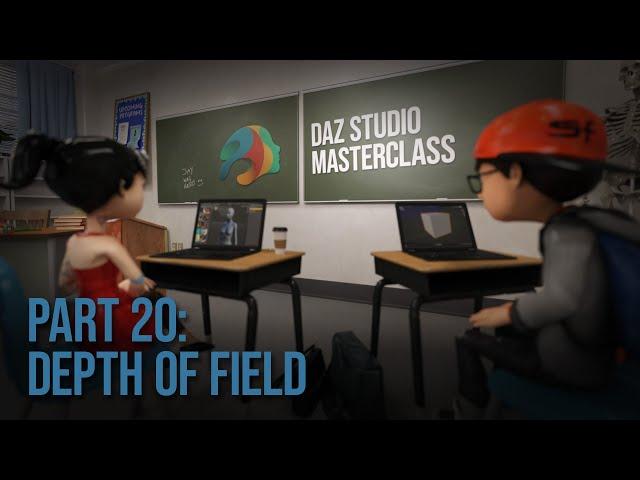 Part 20: Depth of Field | Daz Masterclass | Intro