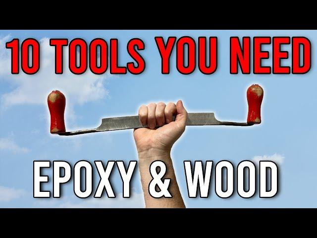 10 Must Have Tools for Mastering Epoxy and Woodworking Projects