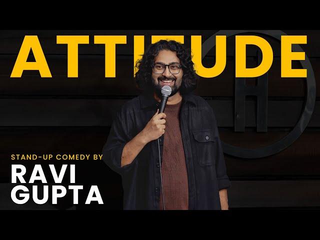 Attitude | Stand-up Comedy by Ravi Gupta