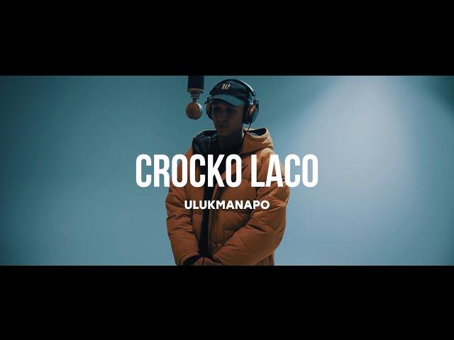 Ulukmanapo - Crocko Laco | Curltai Live