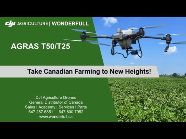 DJI Agras T50/T25 | Wonderfull Tech| Canada