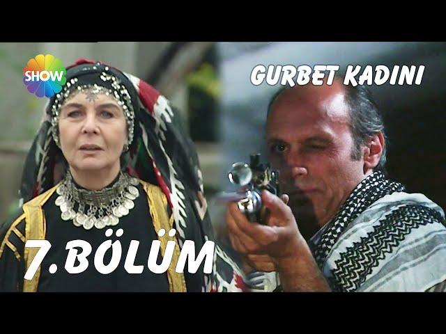 Gurbet Kadını 7. Bölüm | FULL HD