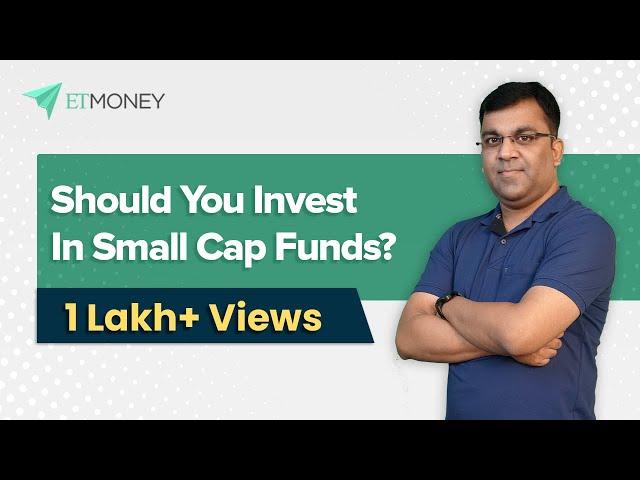 Is it a Good Time to Invest in Small Cap Funds? When to Buy and Sell Small Caps? An ETMONEY Study