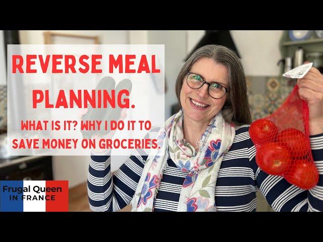 Reverse meal planning. What is it? Why I do it to save money on groceries. #frugal #planning #food