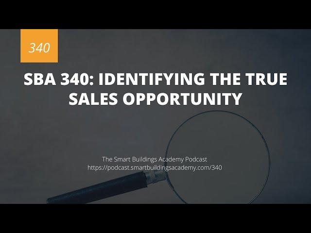 SBA 340: Identifying the True Sales Opportunity