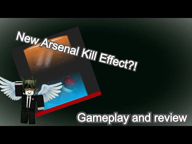 New Kill Effect in Arsenal that only 500 people can get it?! Gameplay and review