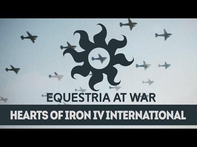 Equestria at War Hoi4 International Trailer