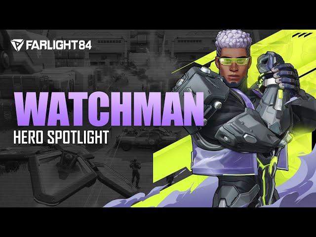 Watchman: HOW TO PLAY - Hero Spotlight | Farlight 84