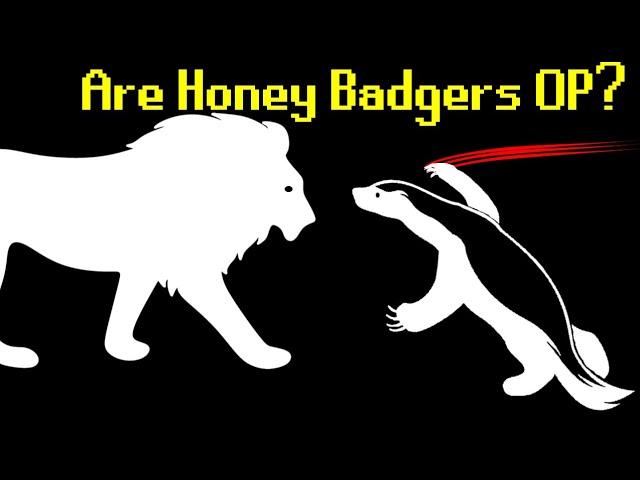 Are Honey Badgers OP?