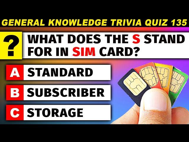 Ultimate General Knowledge Trivia Quiz 135 | 50 Questions | What does SIM Card Stand For?