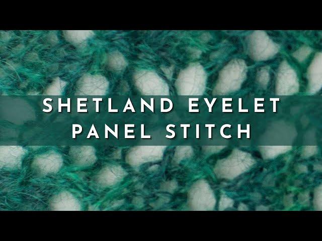 How to Knit the Shetland Eyelet Panel Stitch | Knitting Stitch Pattern | English Style