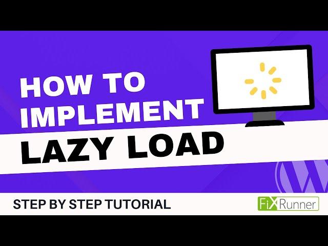 How To Implement Lazy Load On WordPress Images And Videos