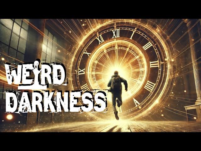 “TIME TRAVEL’S TRUE STORIES AND URBAN LEGENDS” #WeirdDarkness