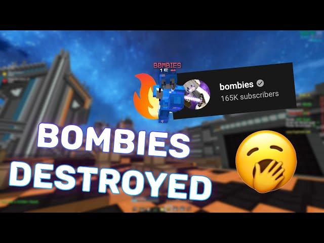 THE DESTRUCTION OF BOMBIES (OVERRATED EGIRL)