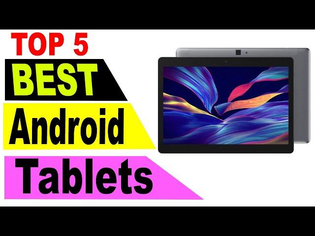 Top 5 Best Android Tablets 2021