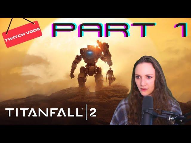 First Playthrough: Titanfall 2 Part 1