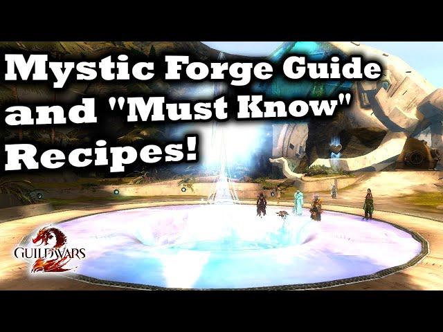 Mystic Forge Guide and "Must Know" Recipes - Guild Wars 2