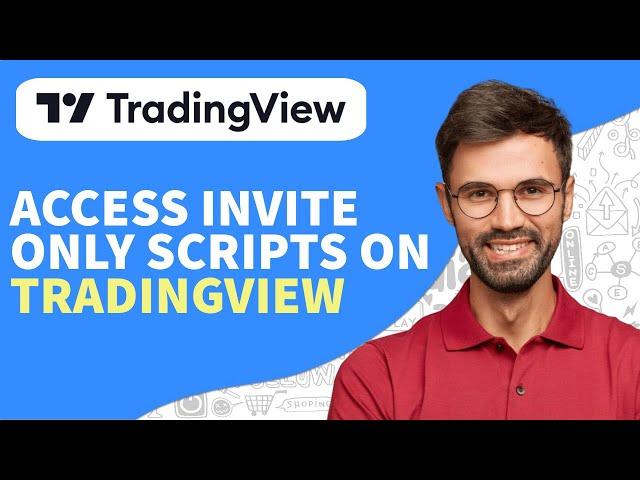 How to Access Invite Only Scripts on Tradingview 2024 - Quick and Easy