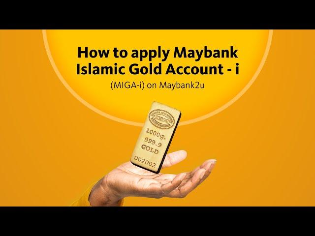 How to Apply A Maybank Islamic Gold Account-i (MIGA-i) on Maybank2u