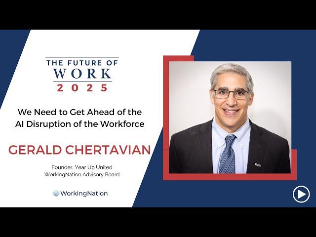 The Future of Work 2025 | AI Could Increase Unemployment | Gerald Chertavian |  WorkingNation