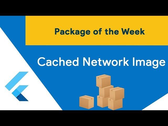 Cached Network Image (Package of the Week)