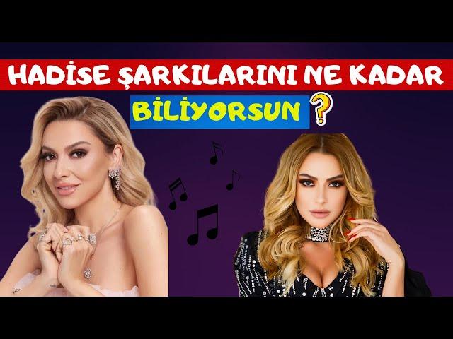 Hadise Şarkılarını Ne Kadar İyi Biliyorsun ? | Eğlenceli Test! ( Ne kadar Hadise fanısın ? )