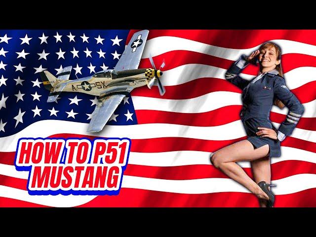 How to P51 Mustang in War Thunder (from 3.3- 6.3) The Plane that makes you feeling like an ace